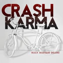 Crash Karma : Rock Musique Deluxe
